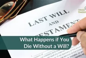what happens if you die without a will